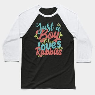 Just A Boy Who Loves Rabbits Gift graphic Baseball T-Shirt